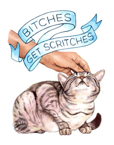 Bitches Get Scritches - 11x14" Signed Art Print