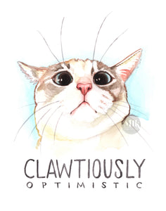 Clawtiously Optimistic - 11x14" Signed Art Print