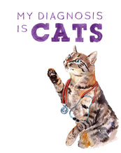 My Diagnosis is Cats - 11x14" Signed Art Print